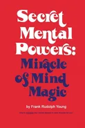 Secret Mental Powers - Frank Rudolph Young