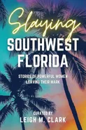Slaying Southwest Florida - Leigh M. Clark