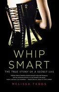 Whip Smart - Melissa Febos