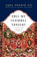 Call Me Ishmael Tonight - Agha Shahid Ali