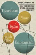 Transform Your Team with the Enneagram - PhD Ginger Lapid-Bogda