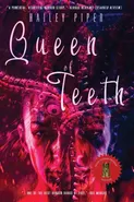 Queen of Teeth - Hailey Piper