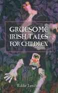 Gruesome Irish Tales for Children - Eddie Lenihan