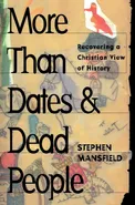 More Than Dates and Dead People - Mansfield Stephen