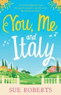 You, Me and Italy - Sue Roberts