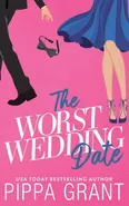 The Worst Wedding Date - Pippa Grant