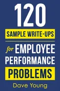 120 Sample Write-Ups for Employee Performance Problems - Dave Young