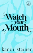 Watch Your Mouth - Steiner Kandi