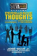 Silva Ultramind Systems Persuasive Thoughts - Jr. Jose Silva