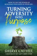 Turning Adversity into Purpose - Sheryl Cattell