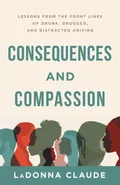 Consequences and Compassion - LaDonna Claude