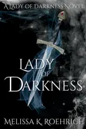 Lady of Darkness - Melissa K Roehrich