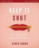 Keep It Shut Study Guide - Karen Ehman