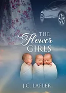The Flower Girls - J.C. Lafler