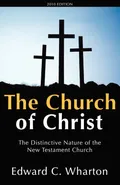 The Church of Christ - Edward C Wharton
