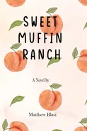 Sweet Muffin Ranch - Matthew Blasi