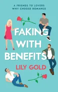 Faking with Benefits - Lily Gold
