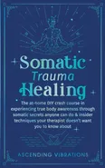 Somatic Trauma Healing - Ascending Vibrations
