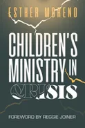 Children's Ministry in Crisis - Esther Moreno