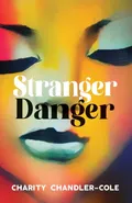 Stranger Danger - Charity Chandler-Cole