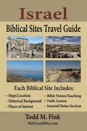 Israel Biblical Sites Travel Guide - Dr. Todd  M. Fink
