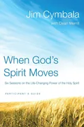 When God's Spirit Moves Participant's Guide - Jim Cymbala