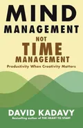 Mind Management, Not Time Management - David Kadavy