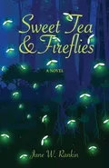 Sweet Tea and Fireflies - Jane W. Rankin