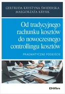 Od tradycyjnego rachunku kosztów do nowoczesnego controllingu kosztów - Małgorzata Krysik