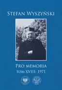 Pro memoria Tom 18 1971 - Stefan Wyszyński