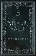 Silver Valley - Arabella Rosier