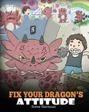 Fix Your Dragon's Attitude - Steve Herman