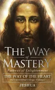 The Way of Mastery, Pathway of Enlightenment - Joseph Jeshua Ben