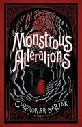 Monstrous Alterations - Barzak Christopher
