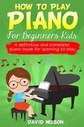 HOW TO PLAY PIANO FOR BEGINNERS KIDS - David Nelson