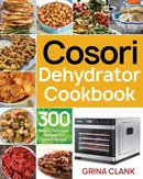 Cosori Dehydrator Cookbook - Grina Clank