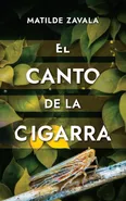 El canto de la cigarra - Matilde Zavala