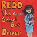 Redd the School Bus Driver - Calvin Denson