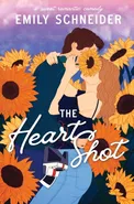 The Heart Shot - Emily Schneider