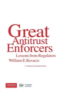 Great Antitrust Enforcers - William E. Kovacic