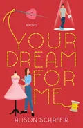 Your Dream For Me - Alison Schaffir