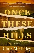 Once These Hills - Chris McGinley