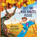 Just Two More Minutes Please - Alissa Goudy