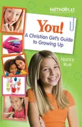 You! a Christian Girl's Guide to Growing Up - Nancy Rue