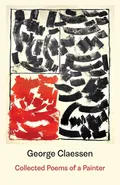 Collected Poems of a Painter - George Claessen