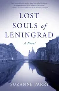 Lost Souls of Leningrad - Suzanne Parry