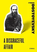 Disgraceful Affair, A - Fyodor Dostoyevsky