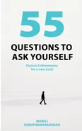 55 Questions To Ask Yourself, Across 8 Dimensions For A New You! - Manoj Chenthamarakshan