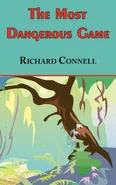 The Most Dangerous Game - Richard Connell's Original Masterpiece - Connell Richard