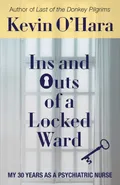 Ins and Outs of a Locked Ward - Kevin O'Hara